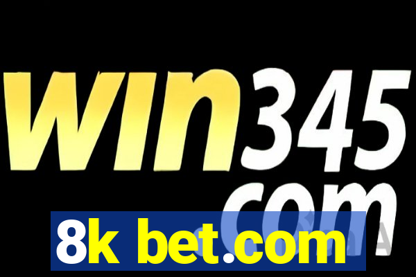 8k bet.com
